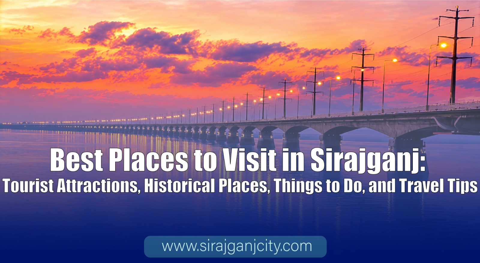Best Places to Visit in Sirajganj